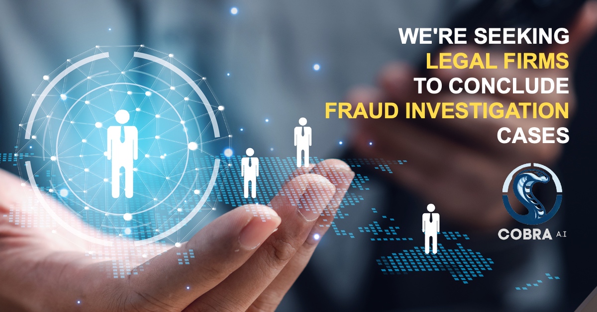 We are seeking legal firms to conclude fraud investigation cases